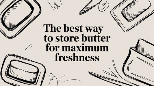 The Best Way to Store Butter for Maximum Freshness