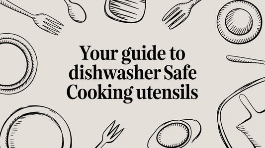 Your Guide to Dishwasher Safe Cooking Utensils