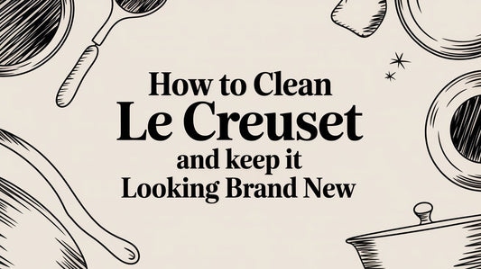 How to Clean Le Creuset and Keep It Looking Brand New