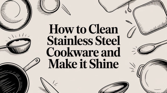 How to Clean Stainless Steel Cookware and Make It Shine