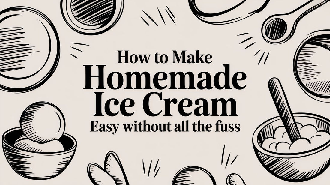 How to Make Homemade Ice Cream Easy Without All the Fuss