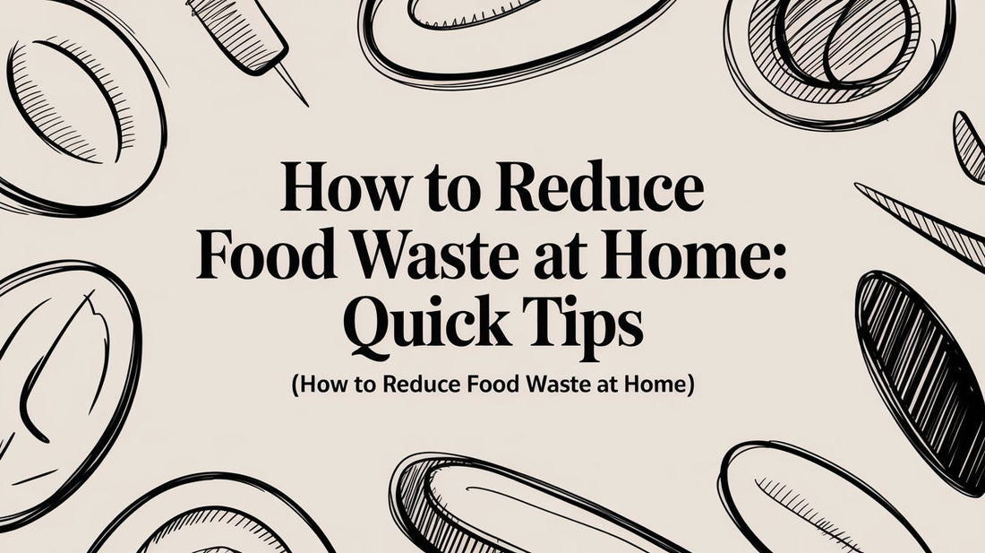 How to Reduce Food Waste at Home: Quick Tips (how to reduce food waste at home)