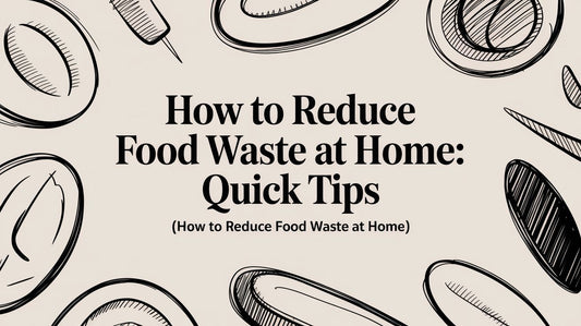 How to Reduce Food Waste at Home: Quick Tips (how to reduce food waste at home)