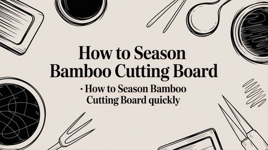 How to Season Bamboo Cutting Board: how to season bamboo cutting board quickly