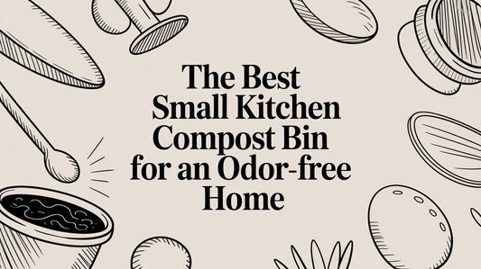 The Best Small Kitchen Compost Bin for an Odor-Free Home