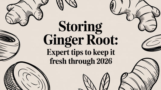 Storing ginger root: Expert tips to keep it fresh through 2026